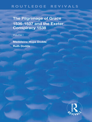 cover image of The Pilgrimage of Grace, 1536-1537, and, the Exeter Conspiracy, 1538